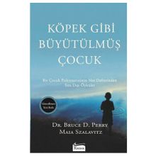 Köpek Gibi Büyütülmüş Çocuk - Maia Szalavitz Bruce D. Perry
