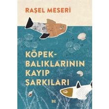 Köpekbalıklarının Kayıp Şarkıları - Raşel Meseri