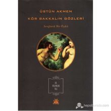 KÖR BAKKALIN GÖZLERİ - ÜSTÜN AKMEN
