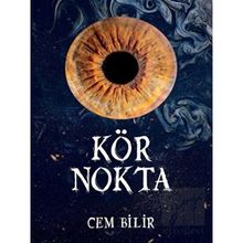 Kör Nokta - Cem Bilir