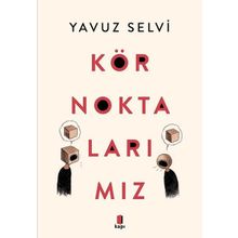Kör Noktalarımız Yavuz Selvi
