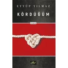 Kördüğüm Eyyüp Yılmaz