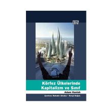 Körfez Ülkelerinde Kapitalizm ve Sınıf - Adam Hanieh