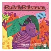 Korkak Kahraman - İlk Okuma Kitaplarım - Joanne Partis