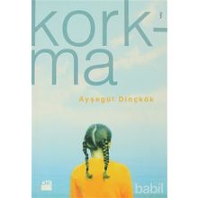 Korkma - Ayşegül Dinçkök