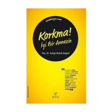 Korkma! İyi Bir Annesin - Saniye Bencik Kangal