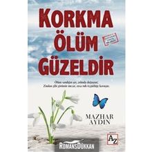 Korkma Ölüm Güzeldir - Mazhar Aydın