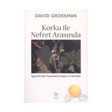 Korku ile Nefret Arasında - David Grossman