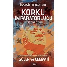 Korku İmparatorluğu Yükselişi ve Düşüşü - İsmail Tokalak
