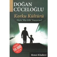 Korku Kültürü - Doğan Cüceloğlu