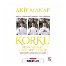 Korku Nedir ve Nasıl Korkusuz Olunur? - Akif Manaf