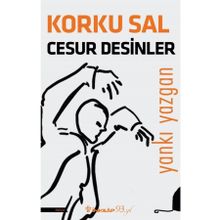 Korku Sal Cesur Desinler - Yankı Yazgan