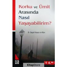 Korku ve Ümit Arasında Nasıl Yaşayabilirim - Seyyid Bin Hüseyin El-Affani
