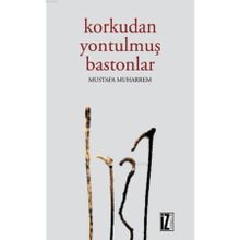 Korkudan Yontulmuş Bastonlar - Mustafa Muharrem