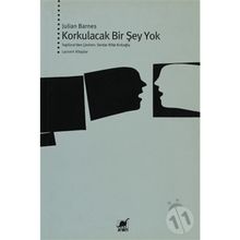 KORKULACAK BIR ŞEY YOK - JULIAN BARNES