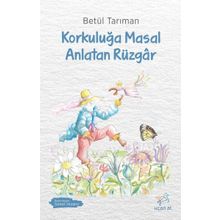Korkuluğa Masal Anlatan Rüzgar - Betül Tarıman
