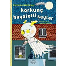Korkunç Hayaletli Şeyler Ciltli - Christine Nöstlinger