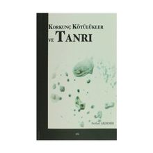Korkunç Kötülükler ve Tanrı - Ferhat Akdemir