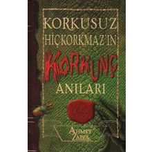 KORKUSUZ HİÇKORKMAZ´IN KORKUNÇ ANILARI - AHMET ZAPPA