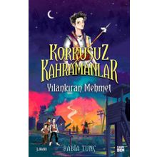 Korkusuz Kahramanlar -Yılankıran Mehmet - Rabia Tunç