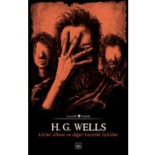 Körler Ülkesi Ve Diğer Karanlık Öyküler-H.G. Wells