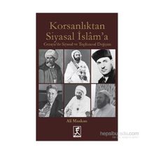 Korsanlıktan Siyasal İslam’a - Ali Maskan