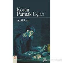 Körün Parmak Uçları - A. Ali Ural