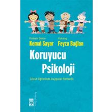 KORUYUCU PSIKOLOJI ÇOCUK EĞİTİMİNDE DUYGUSAL REHBERLIK - KEMAL SAYAR;FEYZA BAĞLAN
