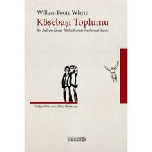 Köşebaşı Toplumu - William Foote Whyte