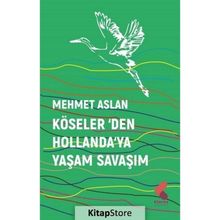 Köseler'den Hollanda'ya Yaşam Savaşım Mehmet Aslan