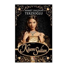 Kösem Sultan - Ahmet Haldun Terzioğlu