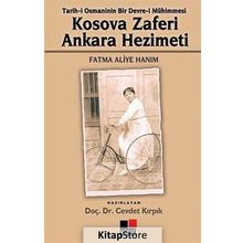 KOSOVA ZAFERI ANKARA HEZIMETI TARIH-I OSMANI'NIN BIR DEVRE-I MÜHIMMESI - FATMA ALIYE HANIM