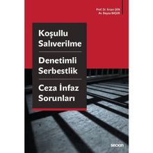 Koşullu Salıverilme - Denetimli Serbestlik - Ceza İnfaz Sorunları - Beyza Başer Ersan Şen