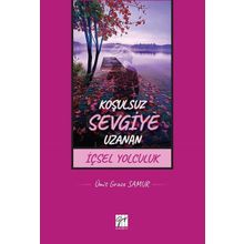 Koşulsuz Sevgiye Uzanan İçsel Yolculuk - Ümit Grace Samur