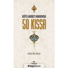 Kötü Akıbet Hakkında 50 Kıssa - Hafız İbn Kesir