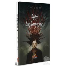 Kötü Başlangıçlar - Yeliz Türk
