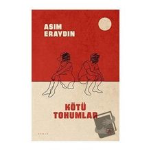 Kötü Tohumlar - Asım Eraydın