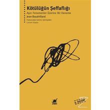 Kötülüğün Şeffaflığı - Jean Baudrillard