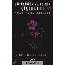 Kötülüğün ve Acının Çiçekleri - Charles Baudelaire