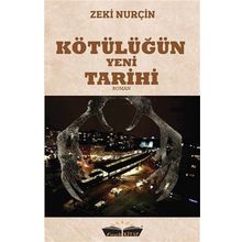 Kötülüğün Yeni Tarihi - Zeki Nurçin