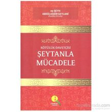 Kötülük Davetçisi Şeytanla Mücadele - Abdülkadir Geylani