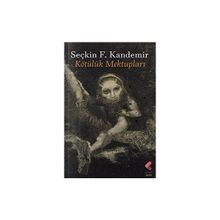 Kötülük Mektupları Serçin F. Kandemir Klaros Yayınları