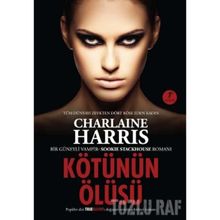 KÖTÜNÜN ÖLÜSÜ BIR GÜNEYLİ VAMPIR SOOKIE STACKHOUSE ROMANI - CHARLAINE HARRIS