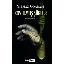 Kovulmuş Şiirler - Yılmaz Odabaşı