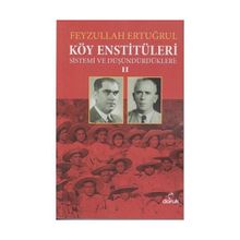 Köy Enstitüleri 2-Sistemi ve Düşündürdükleri - Feyzullah Ertuğrul