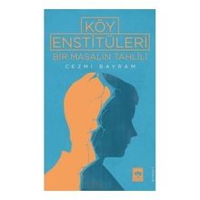 Köy Enstitüleri - Bir Masalın Tahlili - Cezmi Bayram