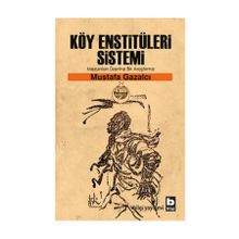 Köy Enstitüleri Sistemi Mezunları Üzerine Bir Araştırma - Mustafa Gazalcı