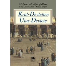 KRAL-DEVLETTEN ULUS-DEVLETE - MEHMET ALI AĞAOĞULLARI;FILIZ ÇULHA ZABCI;REYDA ERGÜN