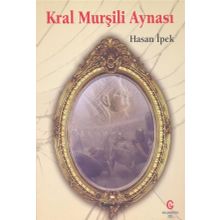 Kral Murşili Aynası - Hasan İpek