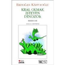 Kral Olmak İsteyen Dinozor - Erdoğan Kahyaoğlu